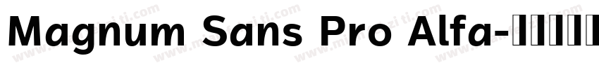 Magnum Sans Pro Alfa字体转换